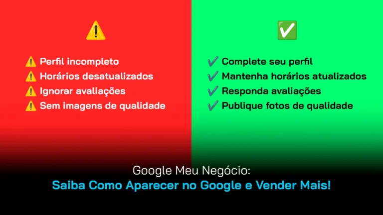 Imagem dividida: à esquerda erros que devem ser evitados; à direita, o que deve ser feito no Google Meu Negócio da sua empresa.