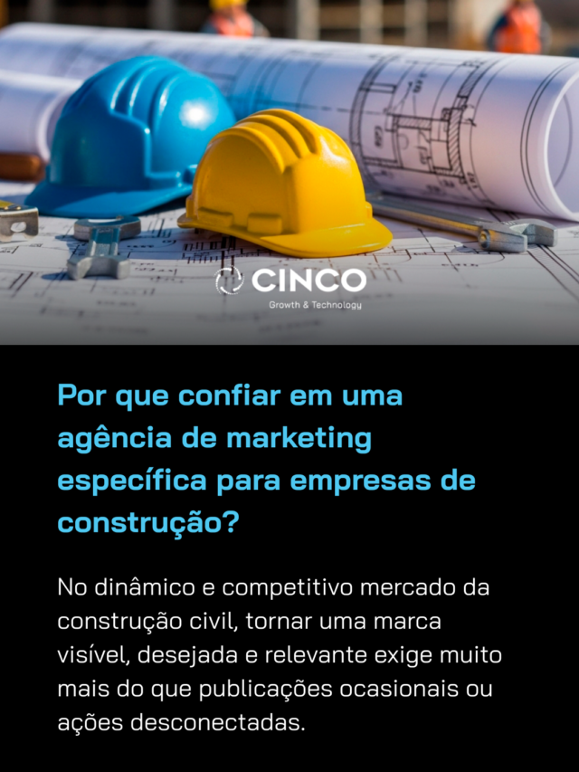 Por que confiar em uma agência de marketing específica para empresas de construção?