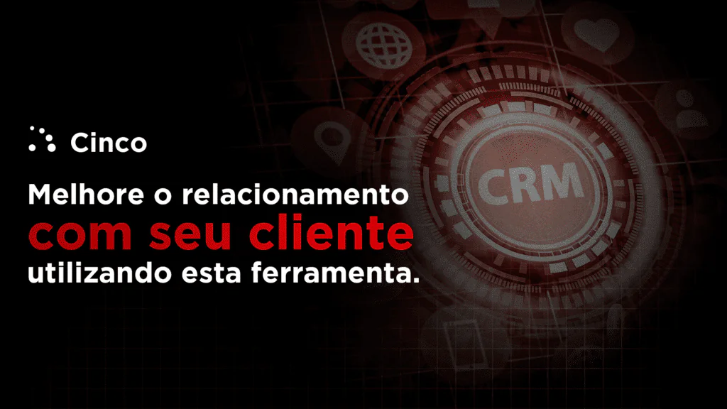 CRM : A Ferramenta Essencial para o Sucesso do seu Negócio